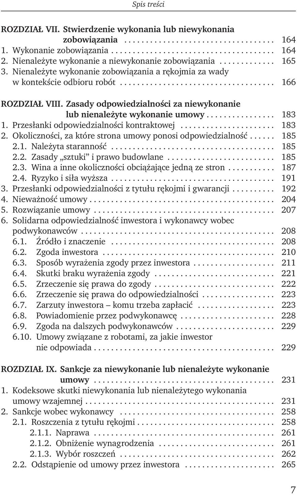 Zasady odpowiedzialności za niewykonanie lub nienależyte wykonanie umowy................ 183 1. Przesłanki odpowiedzialności kontraktowej...................... 183 2.