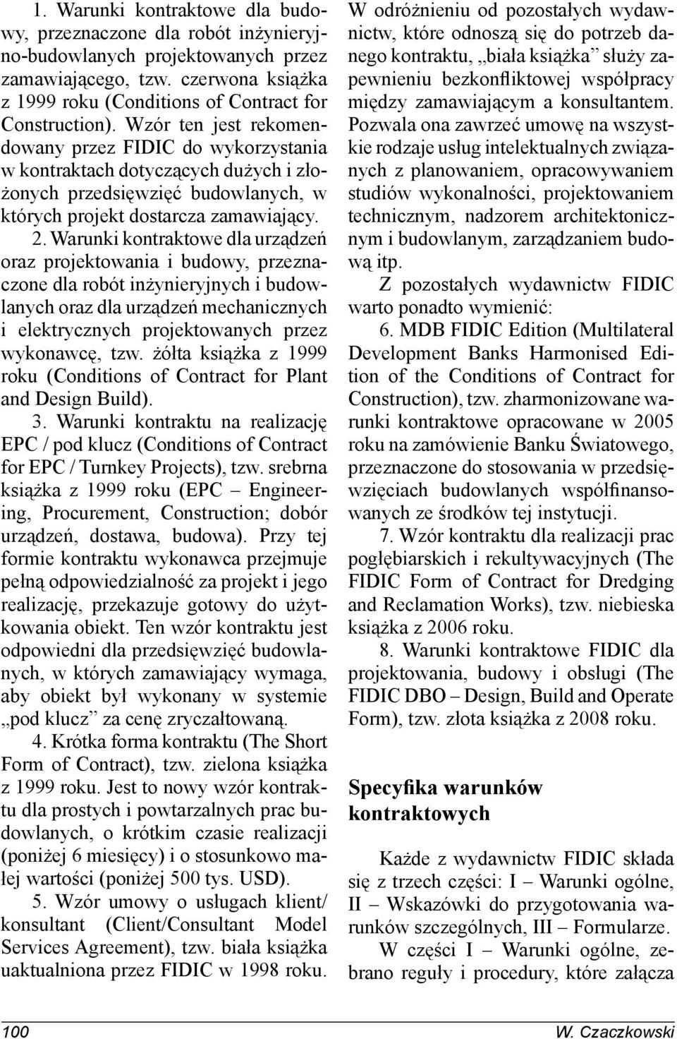 Warunki kontraktowe dla urządzeń oraz projektowania i budowy, przeznaczone dla robót inżynieryjnych i budowlanych oraz dla urządzeń mechanicznych i elektrycznych projektowanych przez wykonawcę, tzw.