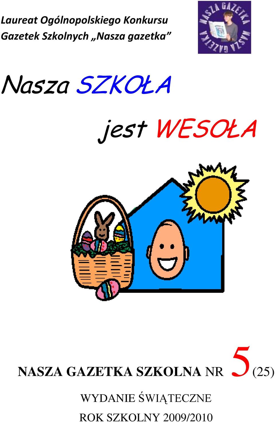 jest WESOŁA NASZA GAZETKA SZKOLNA NR