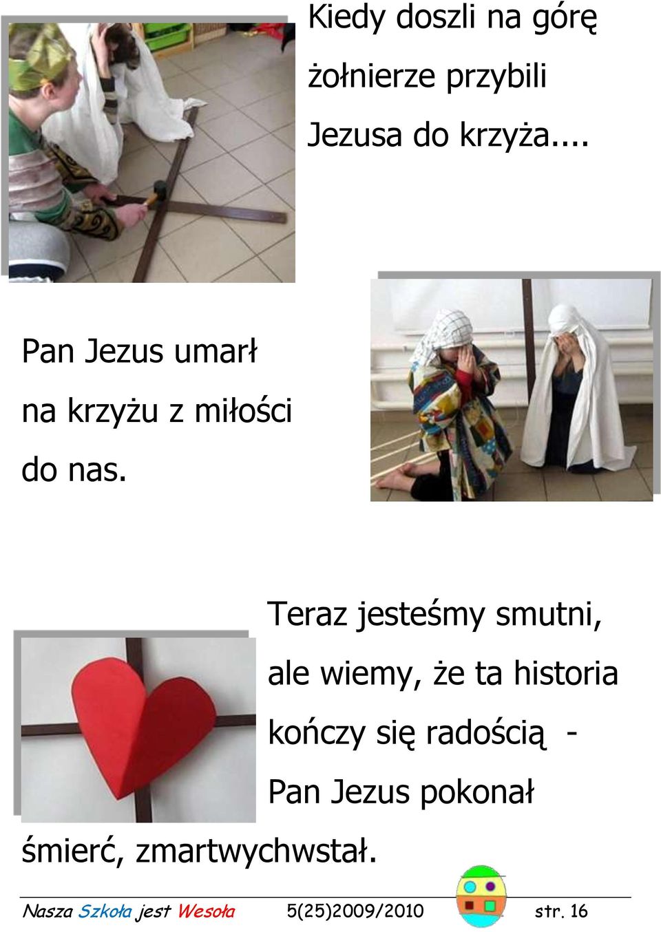 Teraz jesteśmy smutni, ale wiemy, że ta historia kończy się