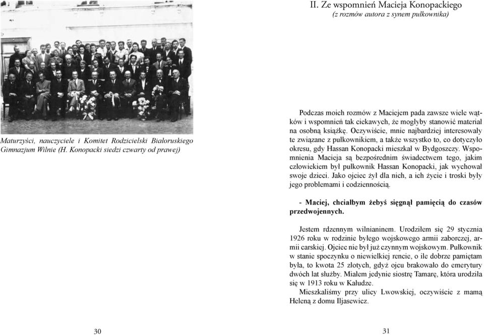 Oczywiście, mnie najbardziej interesowały te związane z pułkownikiem, a także wszystko to, co dotyczyło okresu, gdy Hassan Konopacki mieszkał w Bydgoszczy.