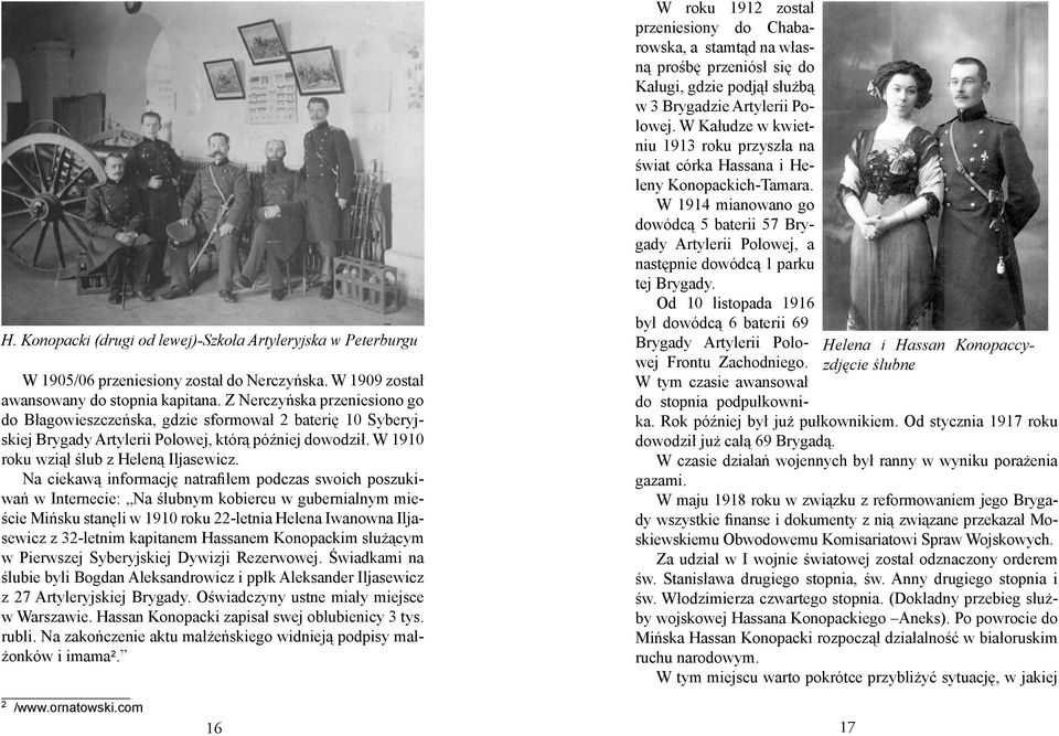 Na ciekawą informację natrafiłem podczas swoich poszukiwań w Internecie: Na ślubnym kobiercu w gubernialnym mieście Mińsku stanęli w 1910 roku 22-letnia Helena Iwanowna Iljasewicz z 32-letnim