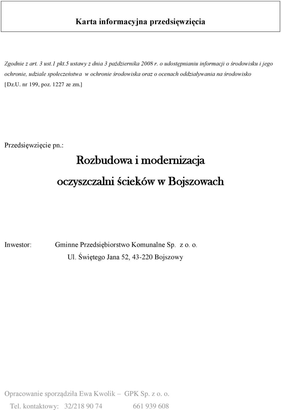 środowisko [Dz.U. nr 199, poz. 1227 ze zm.] Przedsięwzięcie pn.