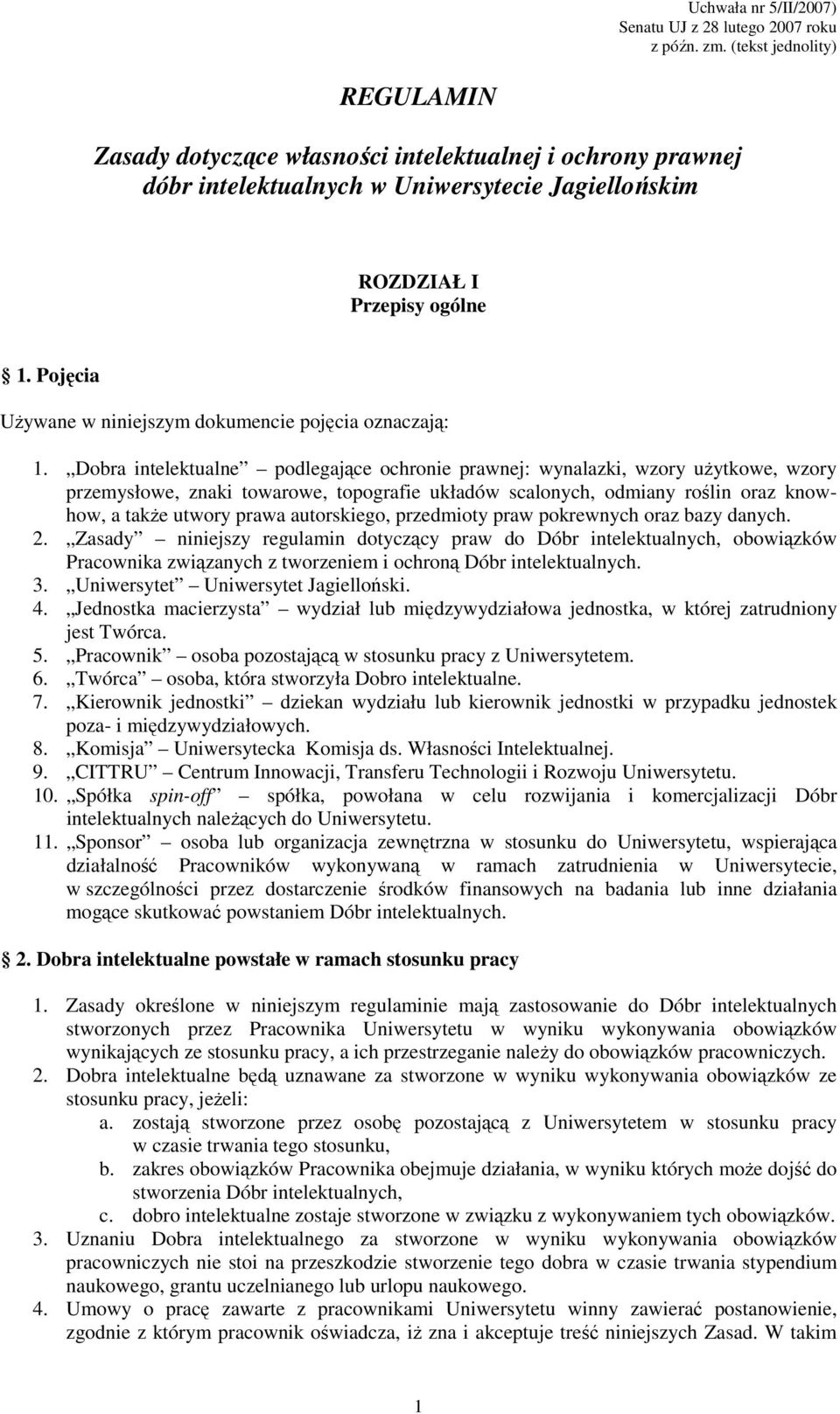 Pojęcia UŜywane w niniejszym dokumencie pojęcia oznaczają: 1.