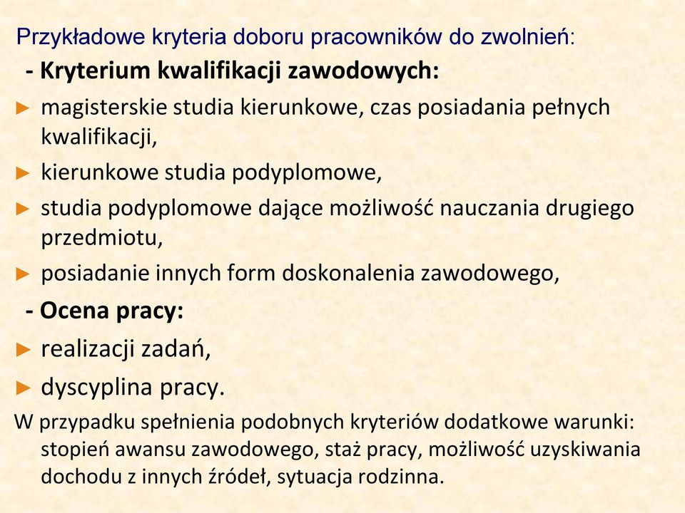 posiadanie innych form doskonalenia zawodowego, - Ocena pracy: realizacji zadao, dyscyplina pracy.