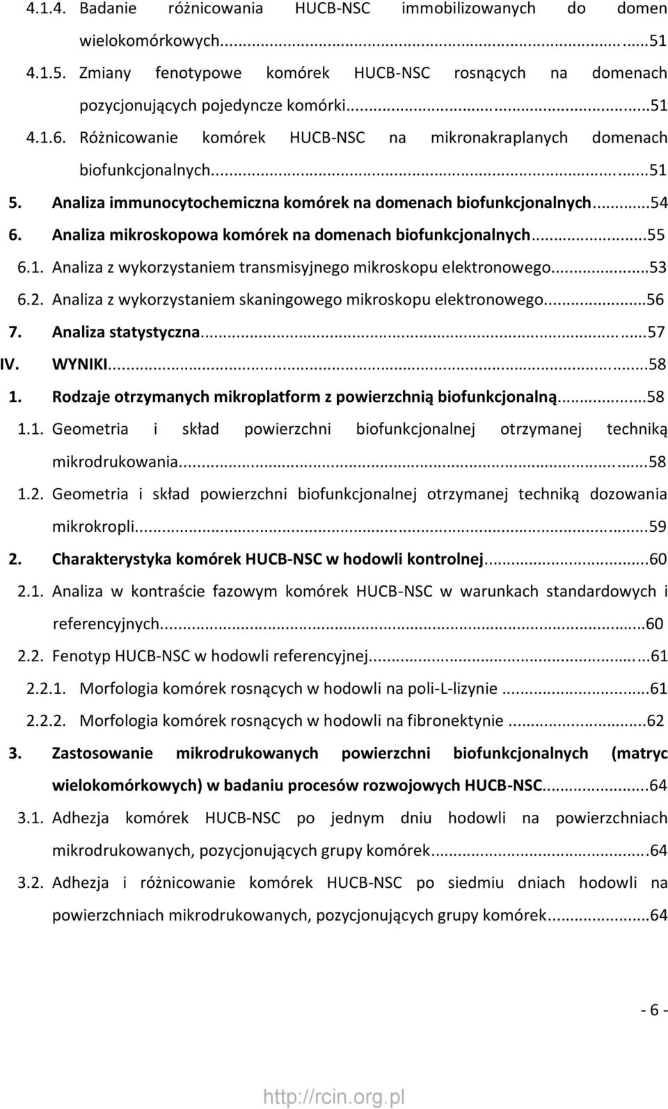 Analiza mikroskopowa komórek na domenach biofunkcjonalnych...55 6.1. Analiza z wykorzystaniem transmisyjnego mikroskopu elektronowego...53 6.2.