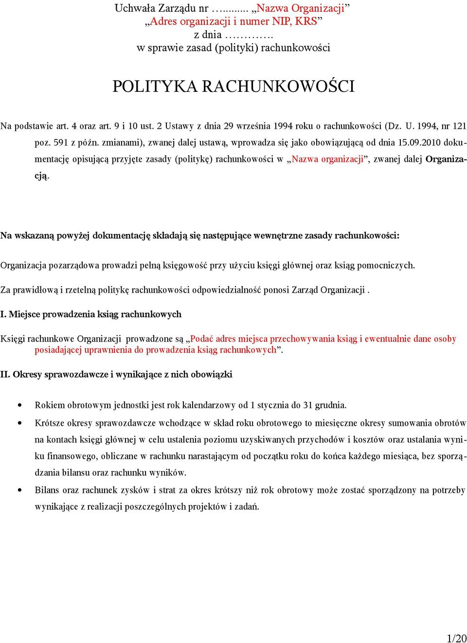 2010 dokumentację opisującą przyjęte zasady (politykę) rachunkowości w Nazwa organizacji, zwanej dalej Organizacją.