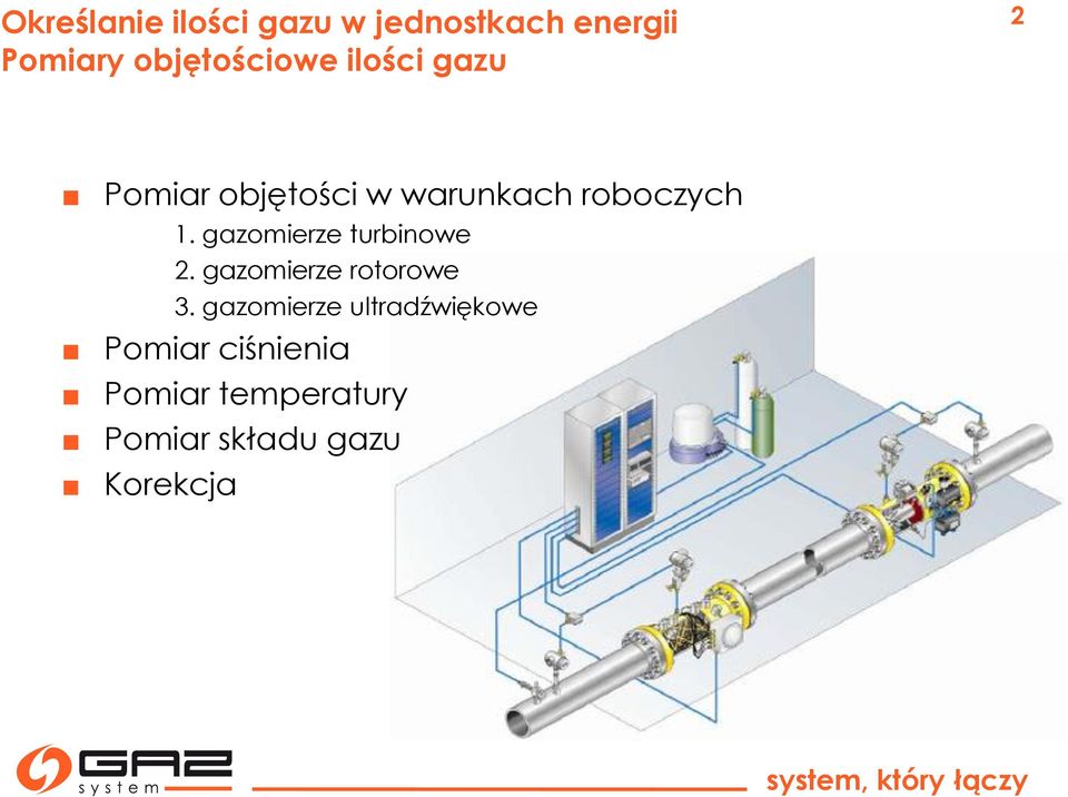 roboczych 1. gazomierze turbinowe 2. gazomierze rotorowe 3.