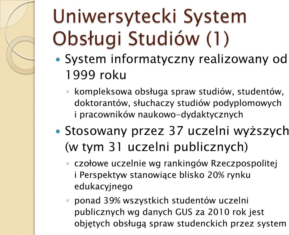 (w tym 31 uczelni publicznych) czołowe uczelnie wg rankingów Rzeczpospolitej i Perspektyw stanowiące blisko 20% rynku