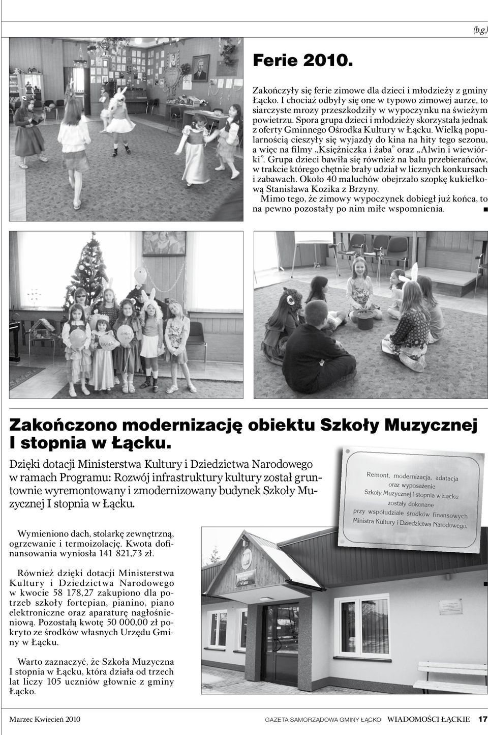 Spora grupa dzieci i młodzieży skorzystała jednak z oferty Gminnego Ośrodka Kultury w Łącku.