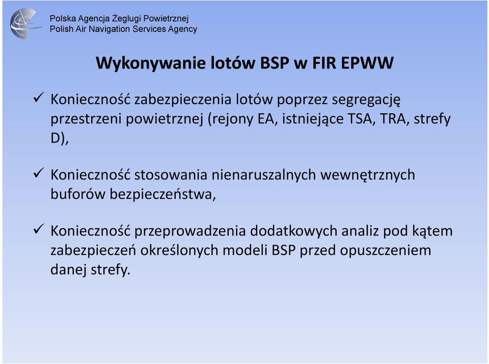 stosowania nienaruszalnych wewnętrznych ę buforów bezpieczeństwa, Konieczność