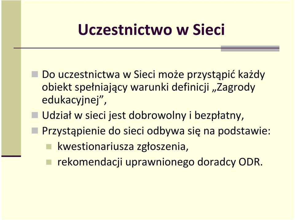 sieci jest dobrowolny i bezpłatny, Przystąpienie do sieci odbywa się