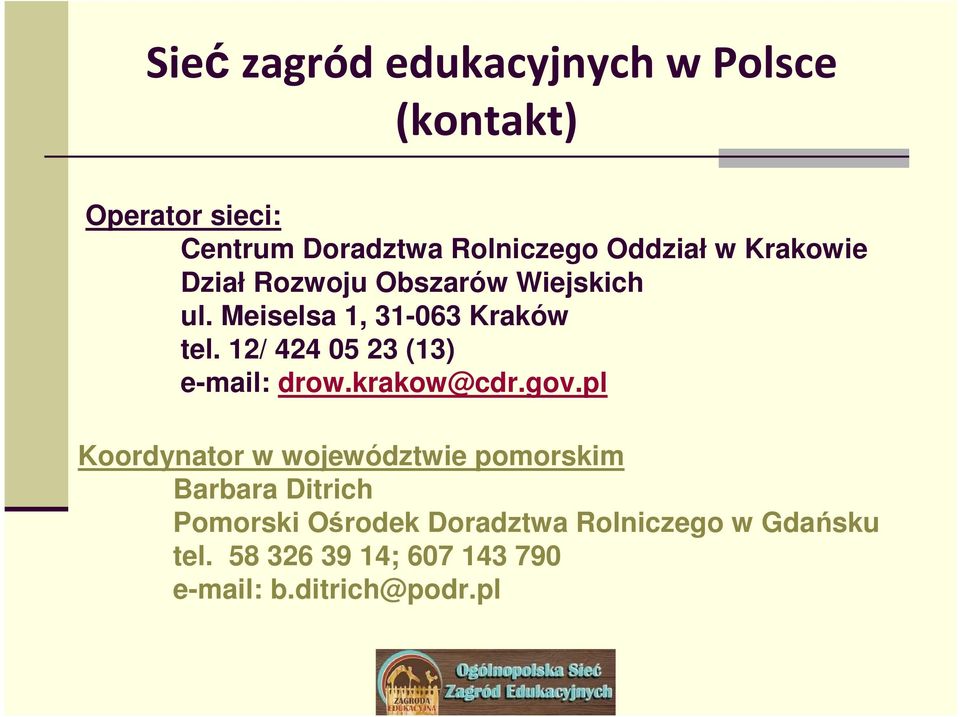 12/ 424 05 23 (13) e-mail: drow.krakow@cdr.gov.