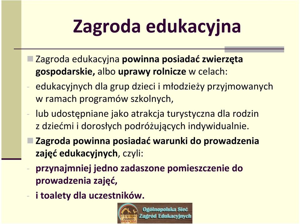 turystyczna dla rodzin z dziećmi i dorosłych podróżujących indywidualnie.