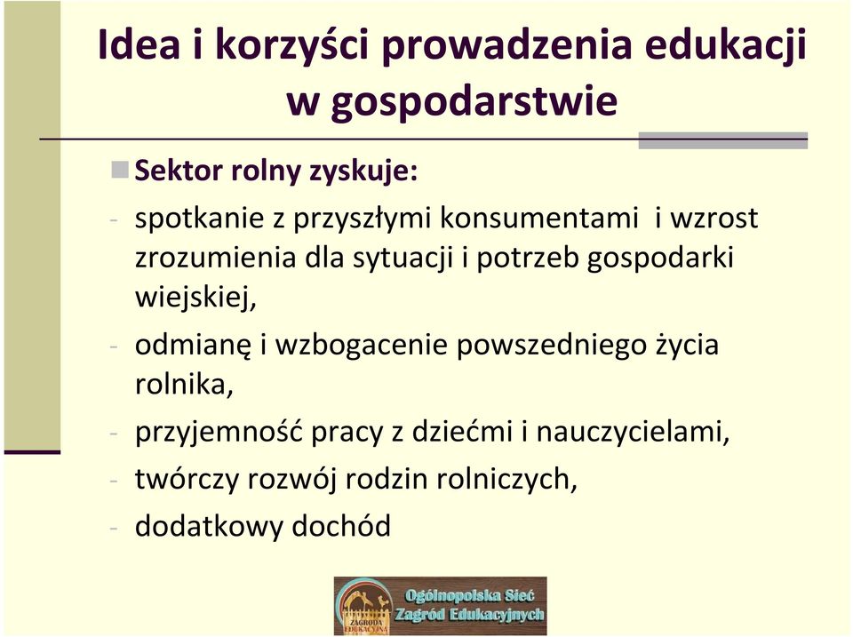 gospodarki wiejskiej, - odmianęi wzbogacenie powszedniego życia rolnika, -