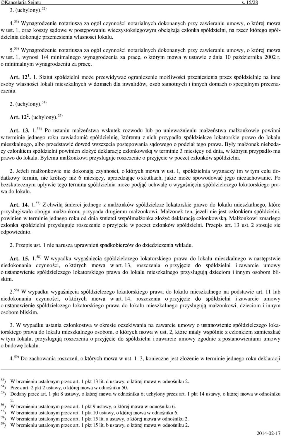 53) Wynagrodzenie notariusza za ogół czynności notarialnych dokonanych przy zawieraniu umowy, o której mowa w ust.