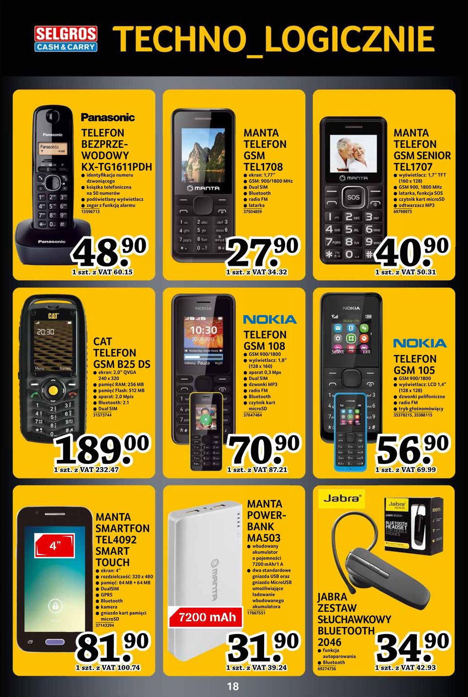 32 MANTA TELEFON GSM SENIOR TEL1707 wyświetlacz: 1,7 TFT (160 x 128) GSM 900, 1800 MHz latarka, funkcja SOS czytnik kart microsd odtwarzacz MP3 69798973 40. 90 1 szt. z VAT 50.