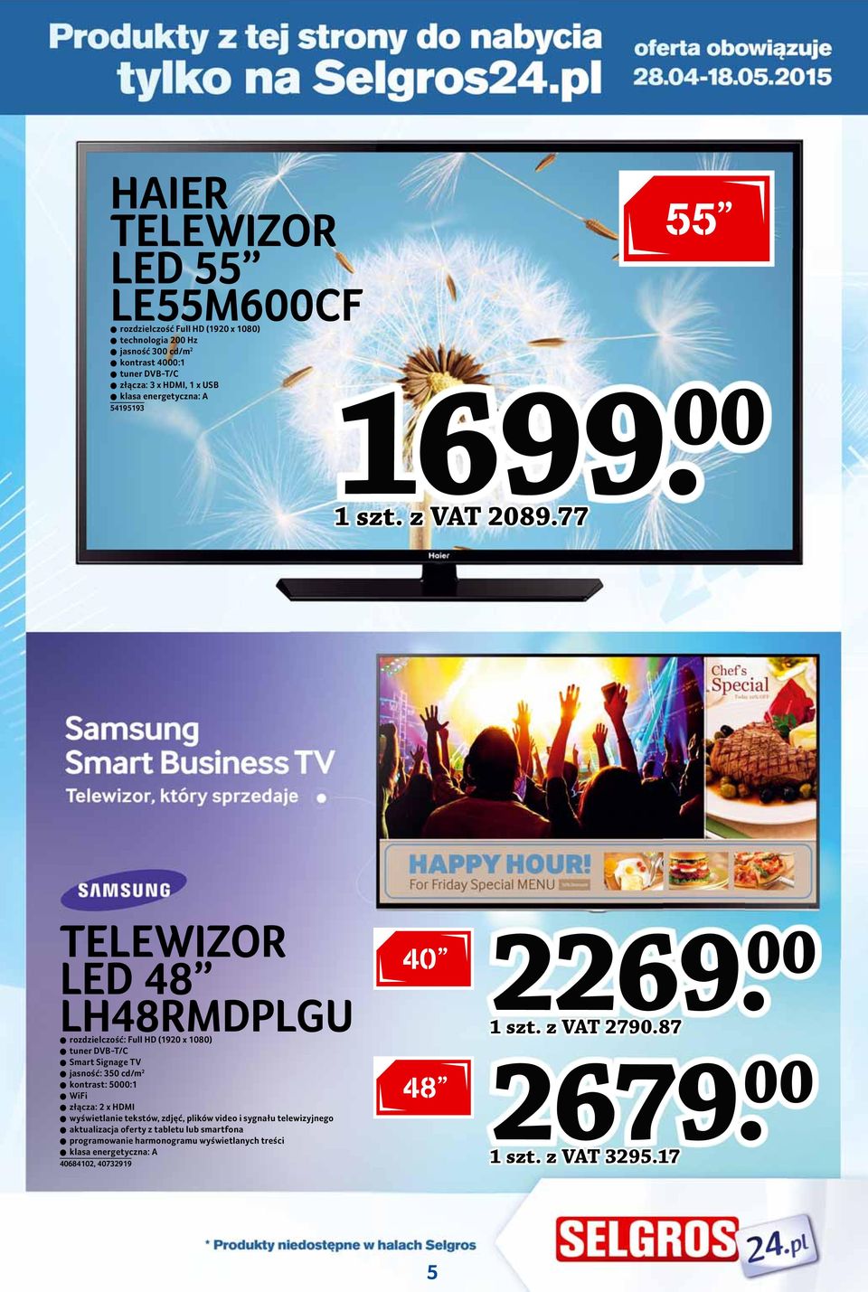 77 55 LED 48 LH48RMDPLGU rozdzielczość: Full HD (1920 x 1080) tuner DVB-T/C Smart Signage TV jasność: 350 cd/m 2 kontrast: 5000:1 WiFi złącza: 2 x HDMI