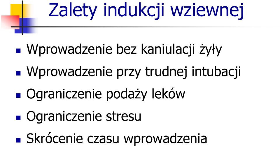 intubacji Ograniczenie podaży leków