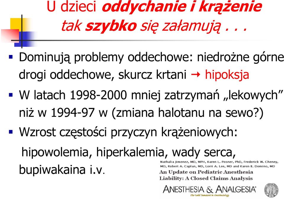 hipoksja W latach 1998-2000 mniej zatrzymań lekowych niż w 1994-97 w (zmiana