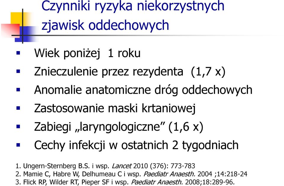 infekcji w ostatnich 2 tygodniach 1. Ungern-Sternberg B.S. i wsp. Lancet 2010 (376): 773-783 2.