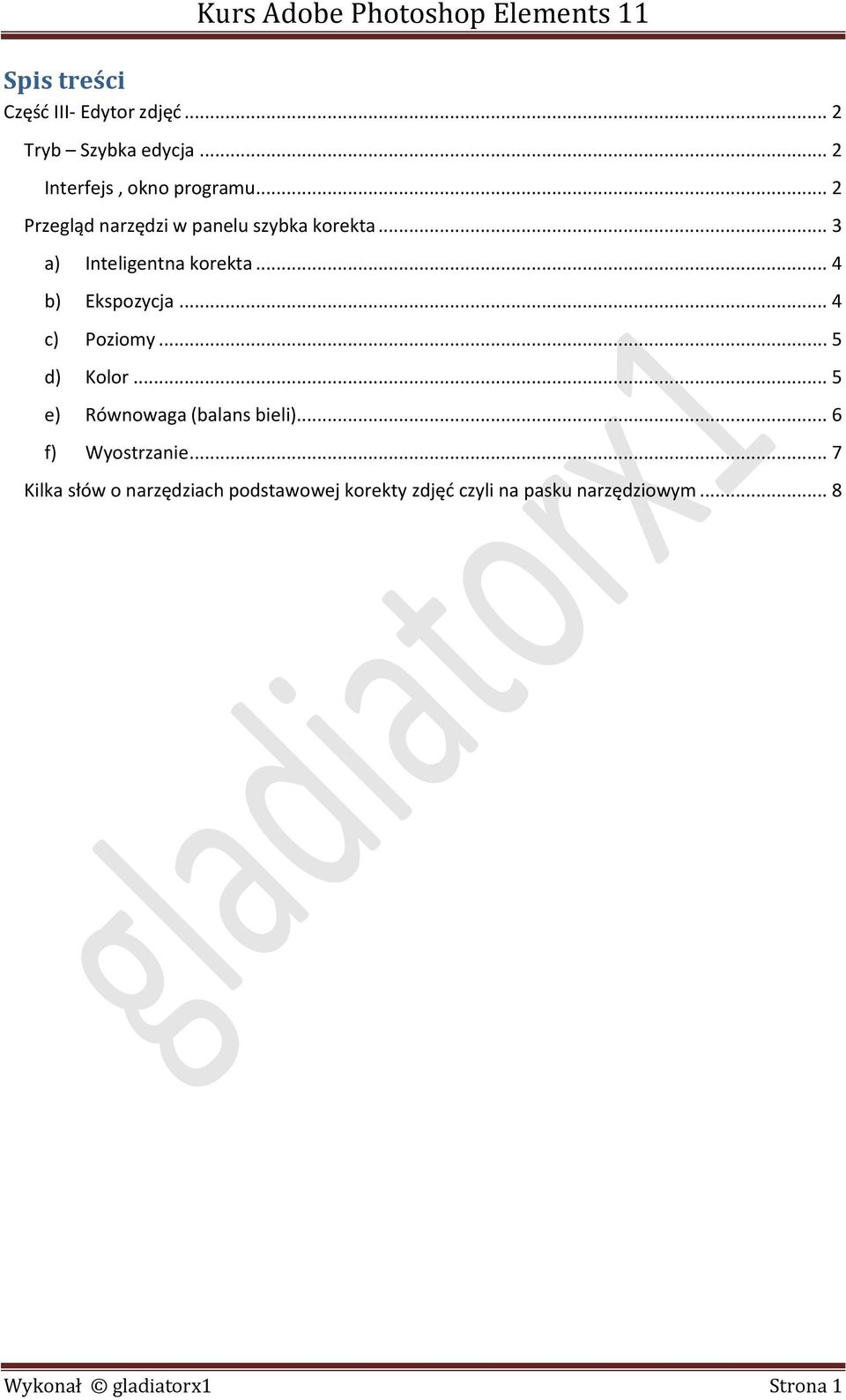 .. 4 c) Poziomy... 5 d) Kolor... 5 e) Równowaga (balans bieli)... 6 f) Wyostrzanie.