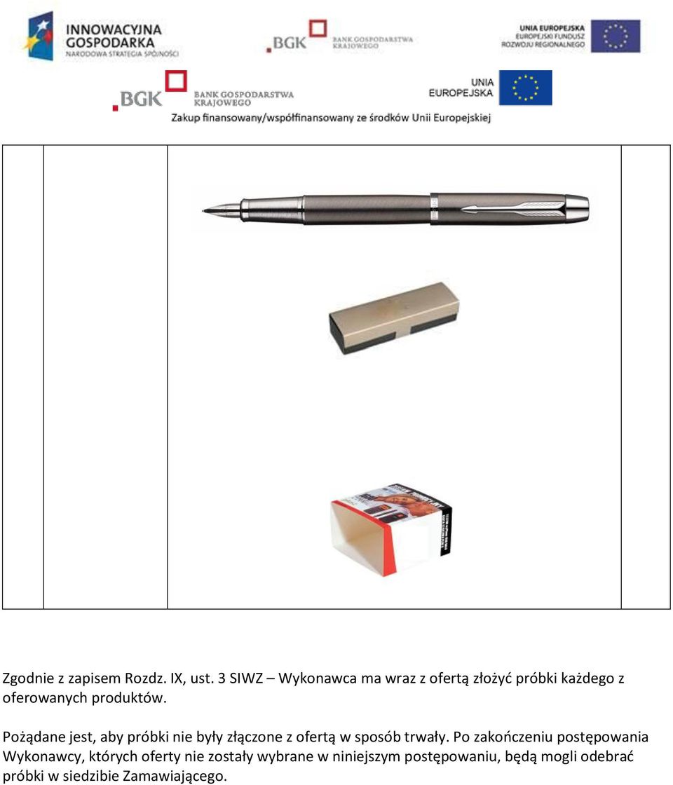 Pożądane jest, aby próbki nie były złączone z ofertą w sposób trwały.