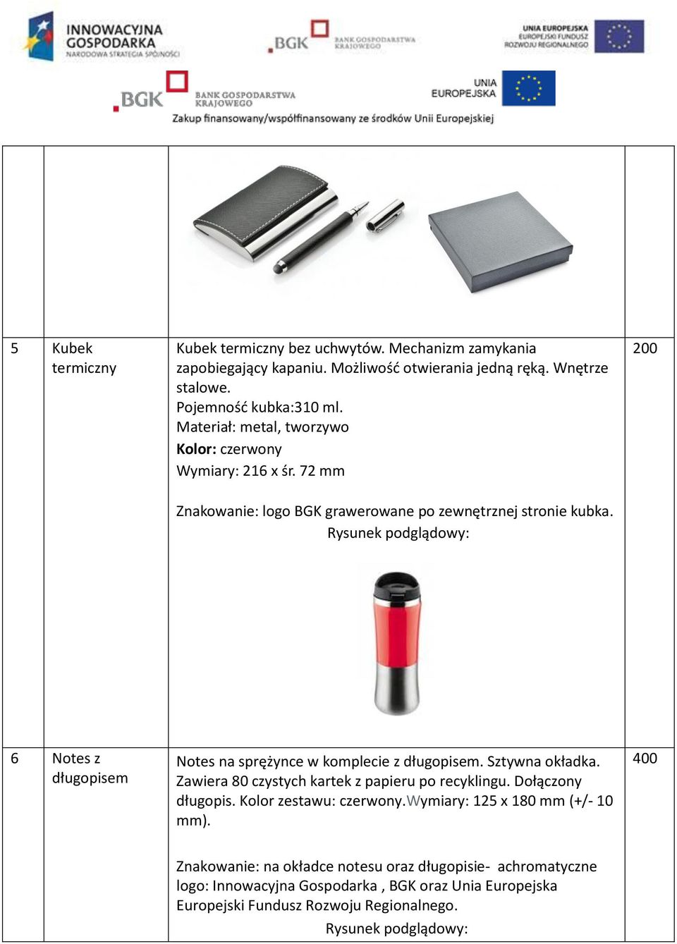 200 6 Notes z długopisem Notes na sprężynce w komplecie z długopisem. Sztywna okładka. Zawiera 80 czystych kartek z papieru po recyklingu. Dołączony długopis.