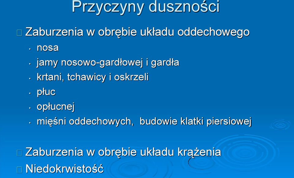 tchawicy i oskrzeli płuc opłucnej mięśni oddechowych,