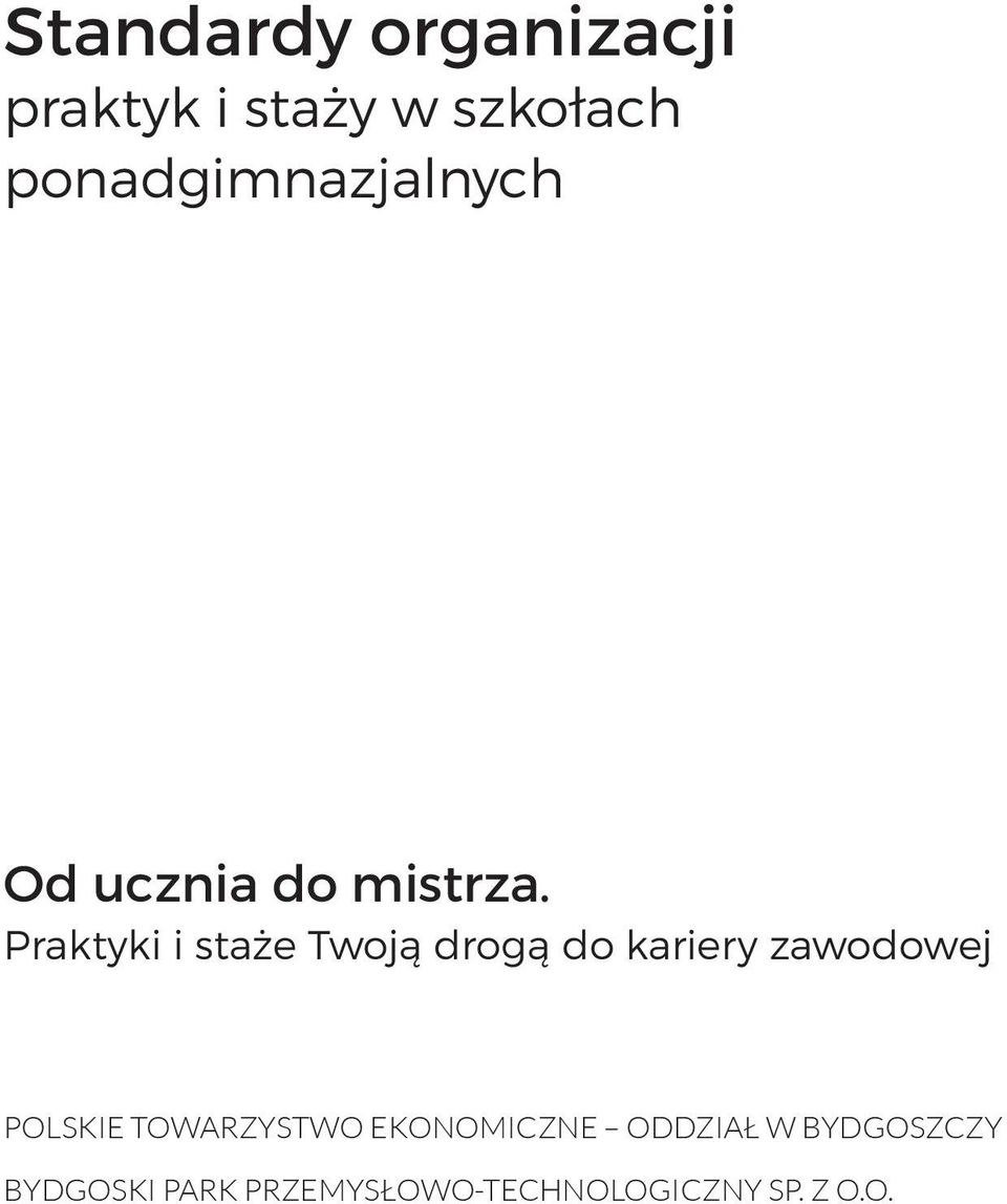 Praktyki i staże Twoją drogą do kariery zawodowej POLSKIE