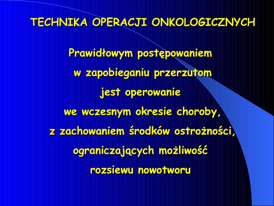 we wczesnym okresie choroby, z zachowaniem środków