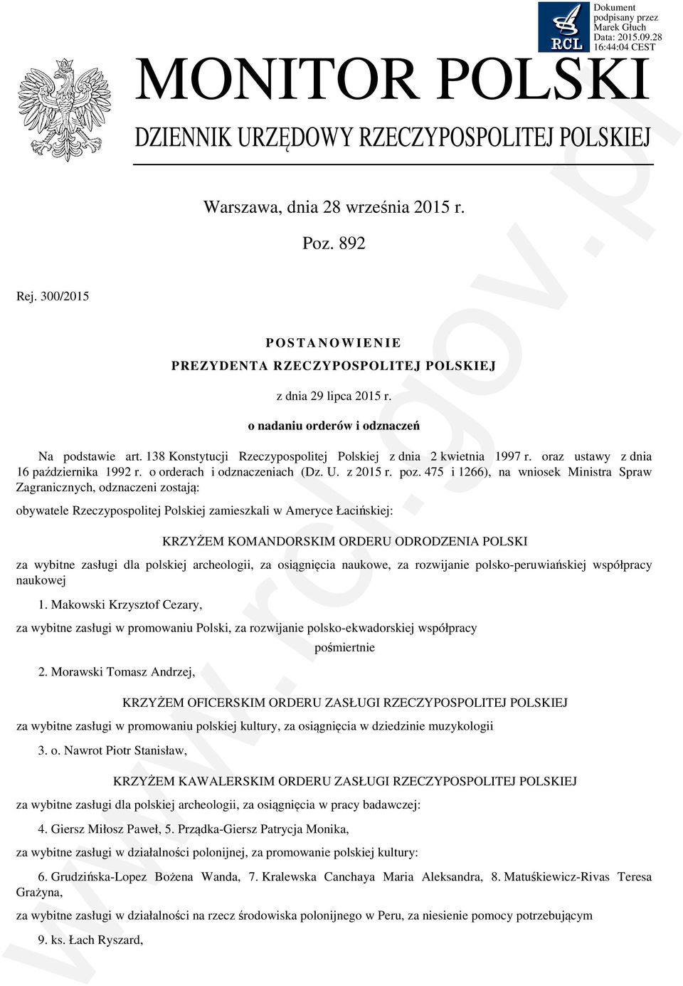 138 Konstytucji Rzeczypospolitej Polskiej z dnia 2 kwietnia 1997 r. oraz ustawy z dnia 16 października 1992 r. o orderach i odznaczeniach (Dz. U. z 2015 r. poz.