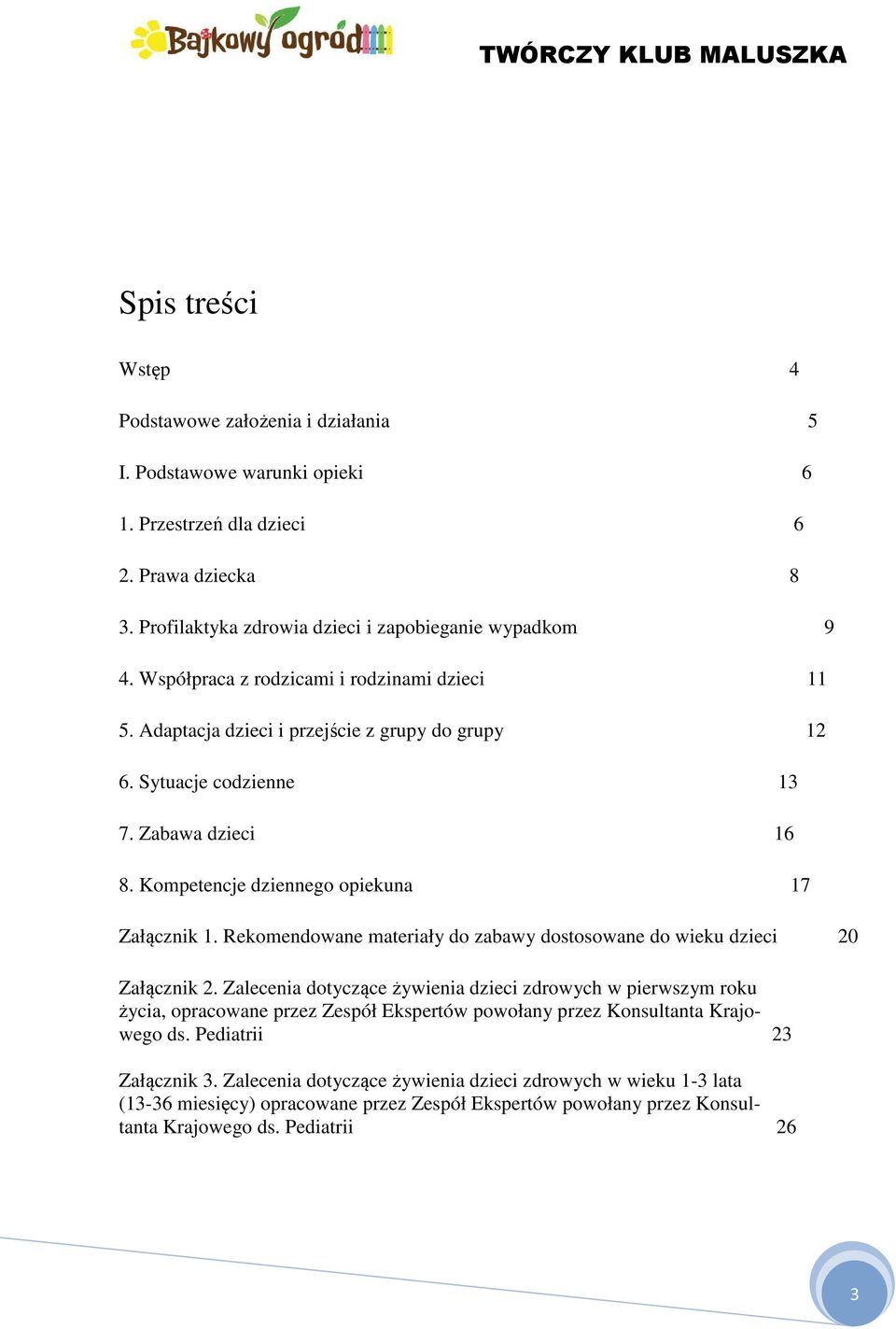 Rekomendowane materiały do zabawy dostosowane do wieku dzieci 20 Załącznik 2.