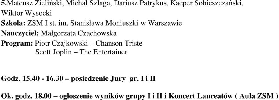 Scott Joplin The Entertainer Godz. 15.40-16.30 posiedzenie Jury gr.