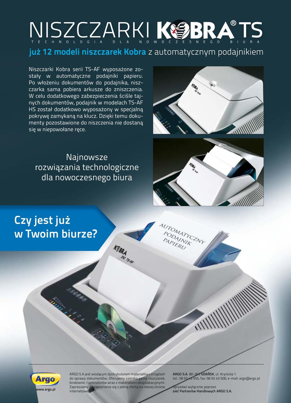 W celu dodatkowego zabezpieczenia ściśle tajnych dokumentów, podajnik w modelach TS-AF HS został dodatkowo wyposażony w specjalną pokrywę zamykaną na klucz.