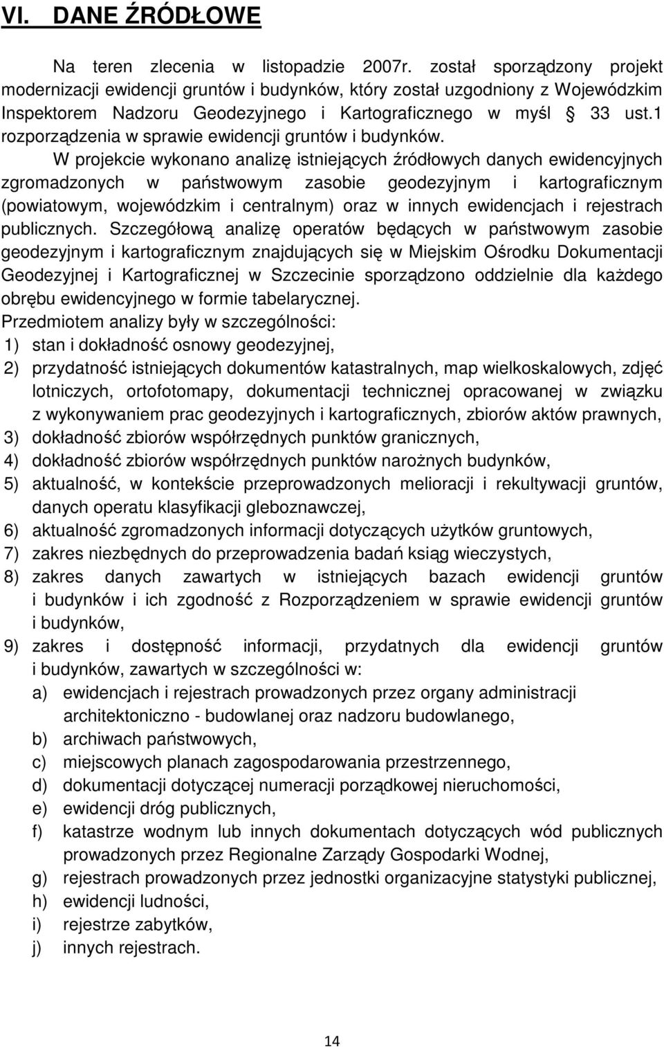 1 rozporządzenia w sprawie ewidencji gruntów i budynków.