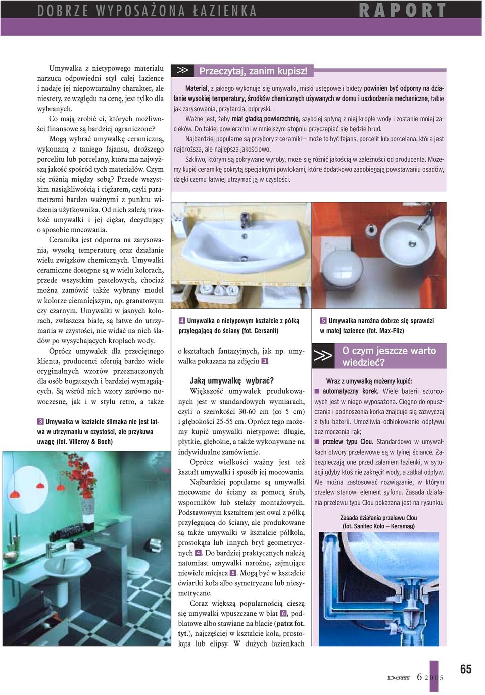Mogą wybrać umywalkę ceramiczną, wykonaną z taniego fajansu, droższego porcelitu lub porcelany, która ma najwyższą jakość spośród tych materiałów. Czym się różnią między sobą?