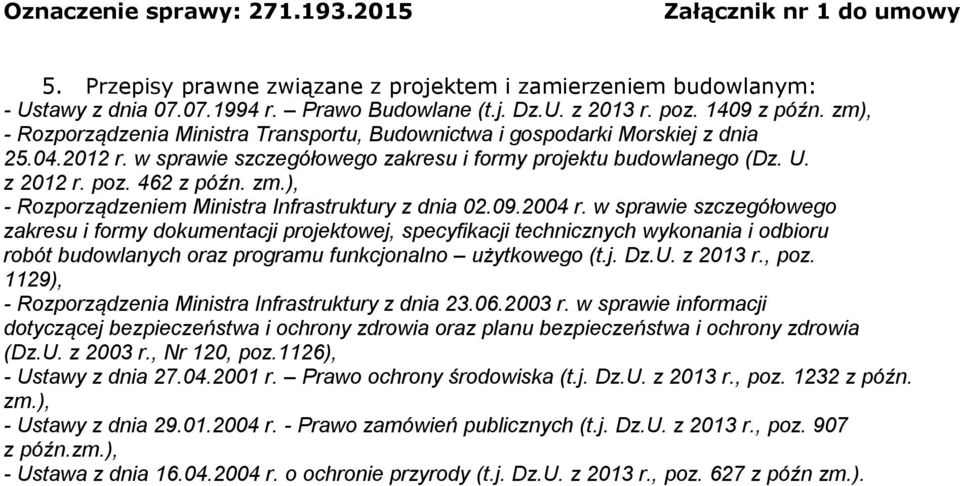 ), - Rozporządzeniem Ministra Infrastruktury z dnia 02.09.2004 r.