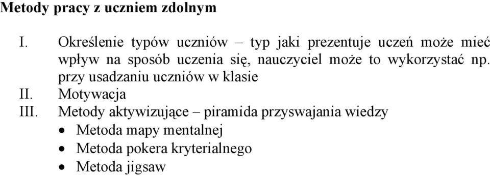 uczenia się, nauczyciel może to wykorzystać np.