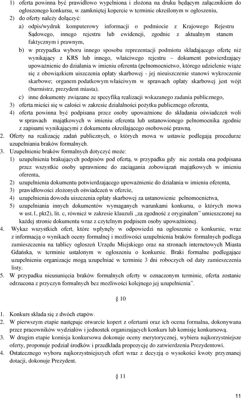 reprezentacji podmiotu składającego ofertę niż wynikający z KRS lub innego, właściwego rejestru dokument potwierdzający upoważnienie do działania w imieniu oferenta (pełnomocnictwo, którego