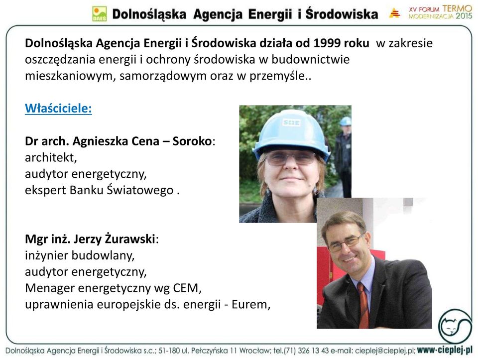 Agnieszka Cena Soroko: architekt, audytor energetyczny, ekspert Banku Światowego. Mgr inż.