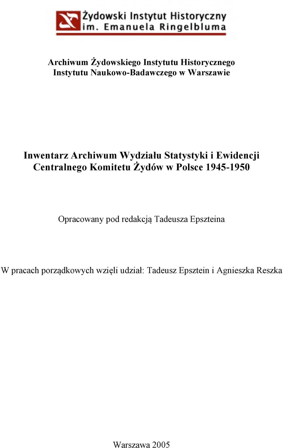 Komitetu Żydów w Polsce 1945-1950 Opracowany pod redakcją Tadeusza Epszteina W
