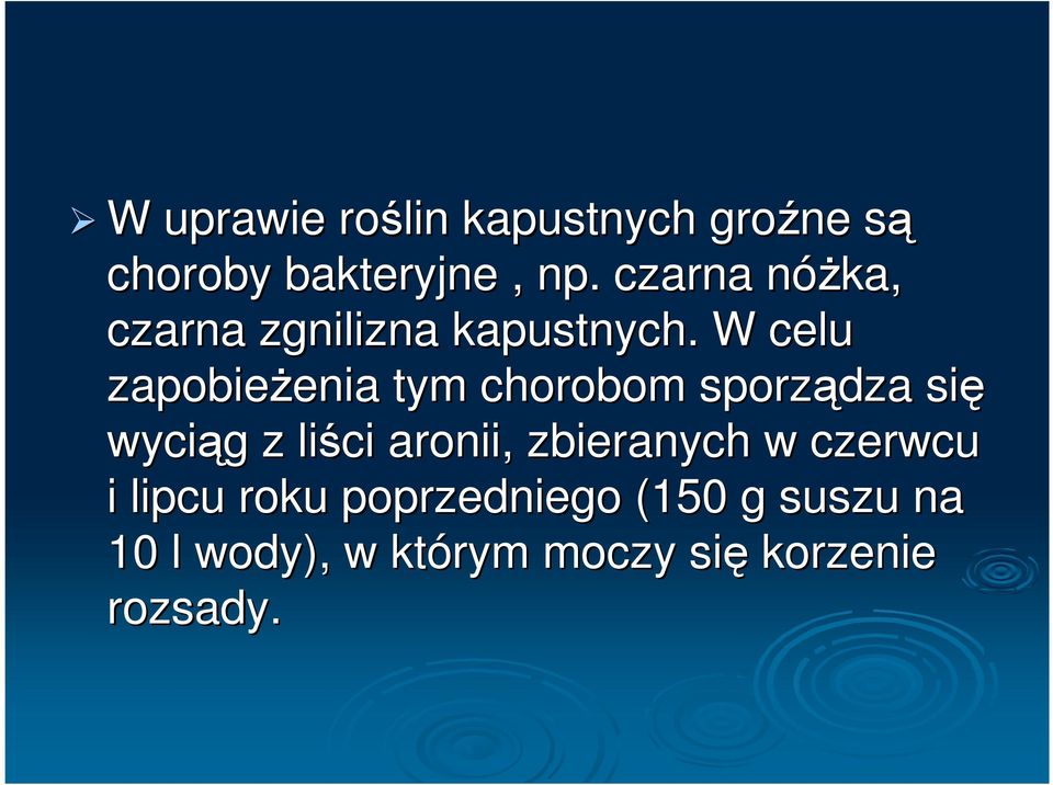 W celu zapobieŝenia enia tym chorobom sporządza się wyciąg g z liści