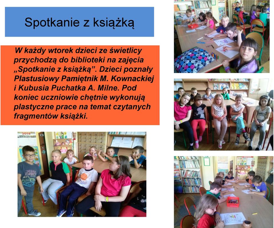 Dzieci poznały Plastusiowy Pamiętnik M. Kownackiej i Kubusia Puchatka A.