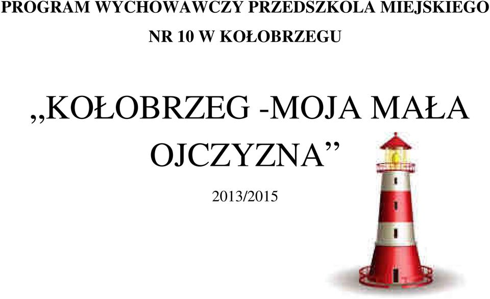 10 W KOŁOBRZEGU KOŁOBRZEG