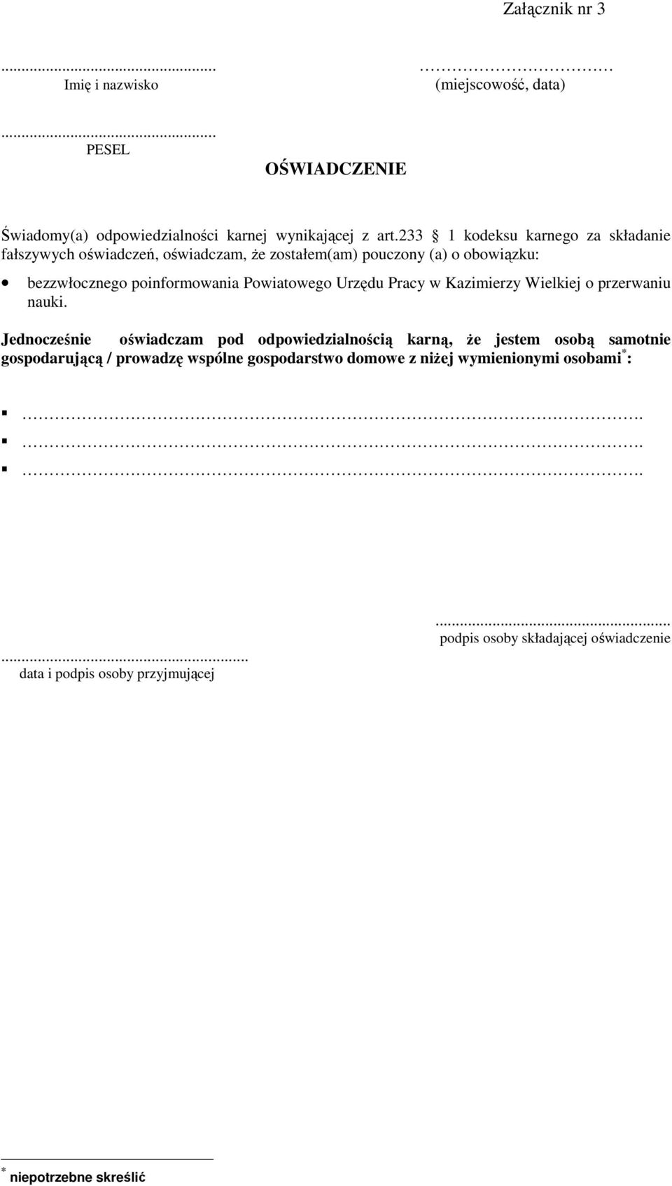 Powiatowego Urzędu Pracy w Kazimierzy Wielkiej o przerwaniu nauki.