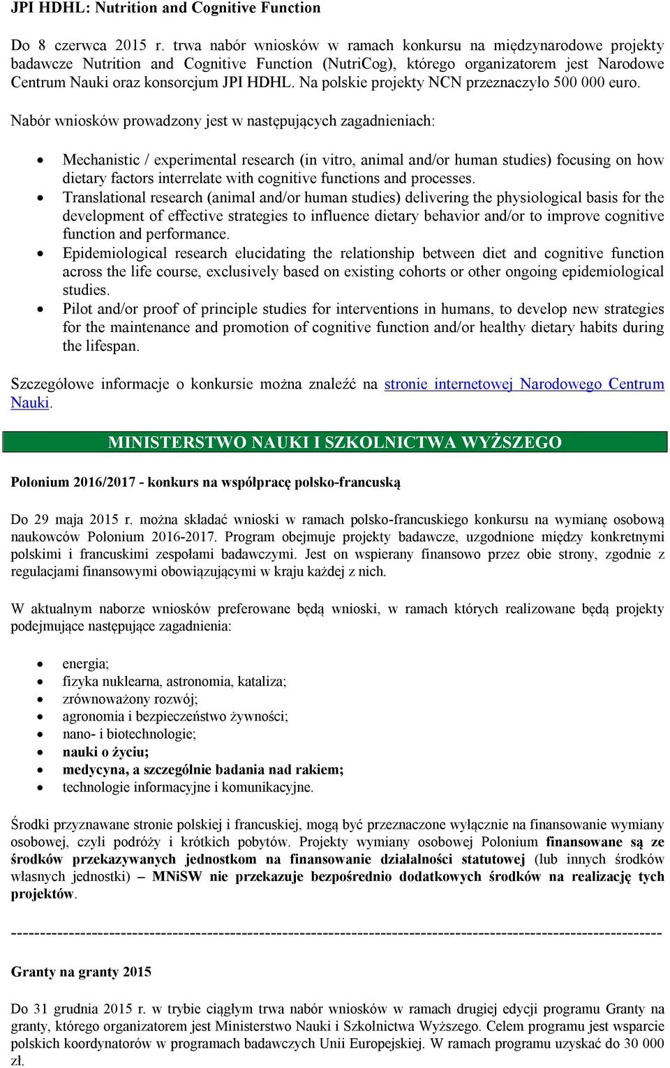 Na polskie projekty NCN przeznaczyło 500 000 euro.