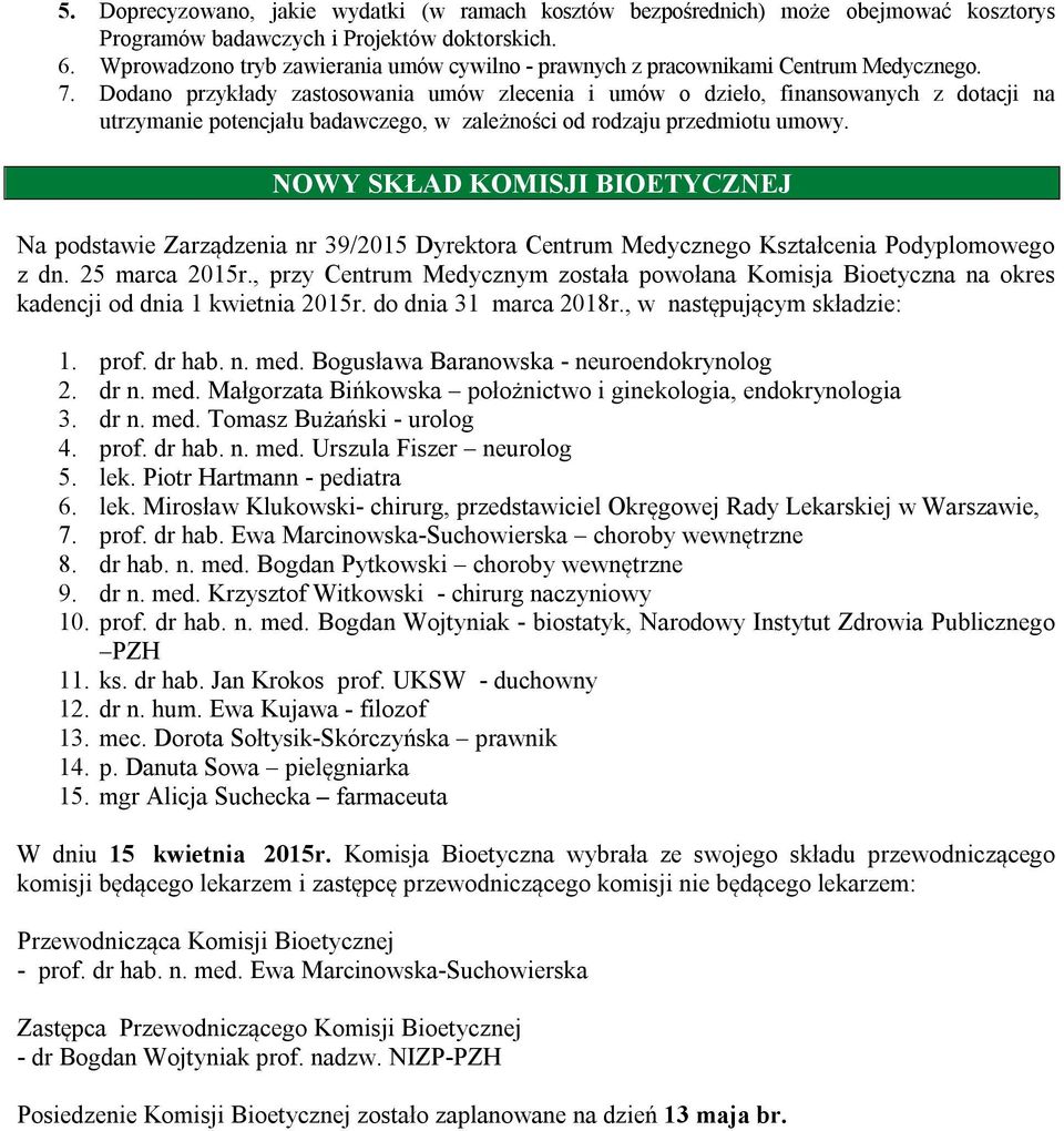 Dodano przykłady zastosowania umów zlecenia i umów o dzieło, finansowanych z dotacji na utrzymanie potencjału badawczego, w zależności od rodzaju przedmiotu umowy.