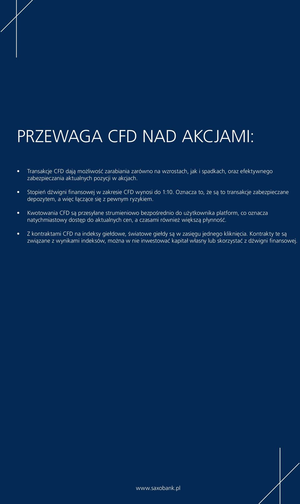 Kwotowania CFD są przesyłane strumieniowo bezpośrednio do użytkownika platform, co oznacza natychmiastowy dostęp do aktualnych cen, a czasami również większą płynność.