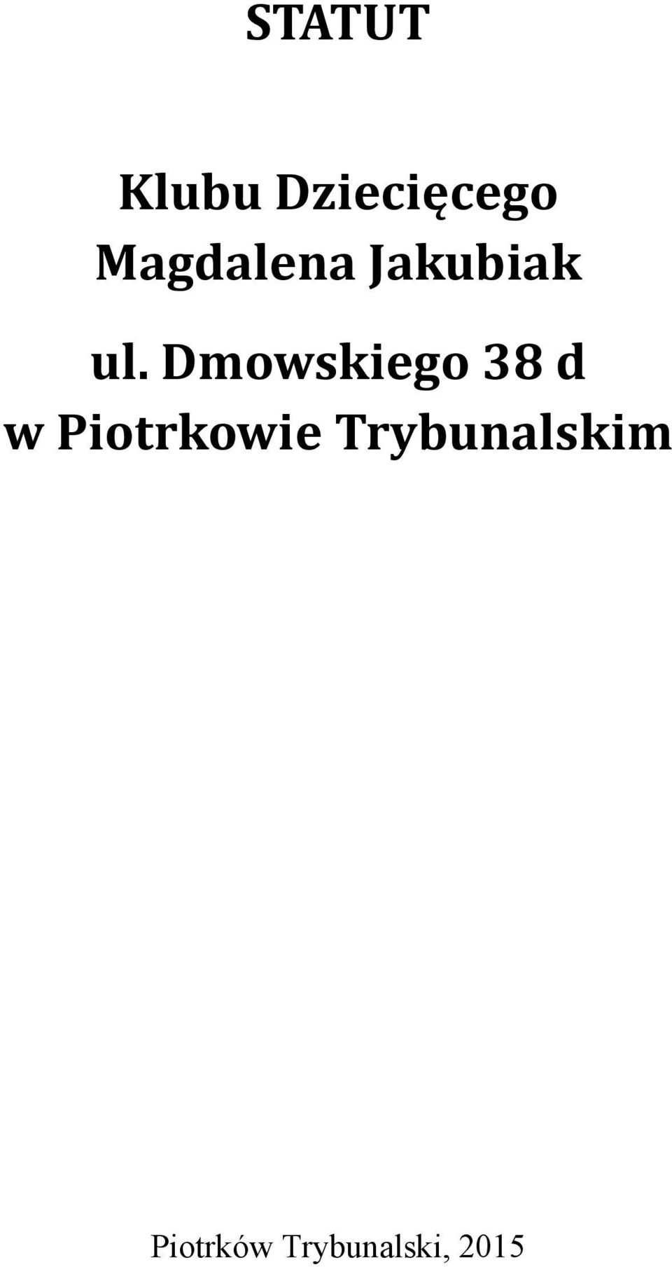 Dmowskiego 38 d w Piotrkowie